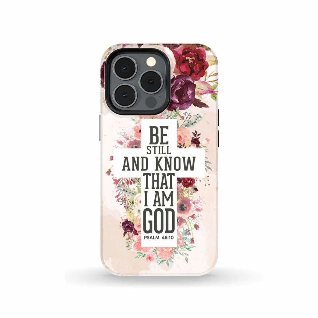 Be still and know that I am God phone case - Psalm 46:10 Bible verse phone case