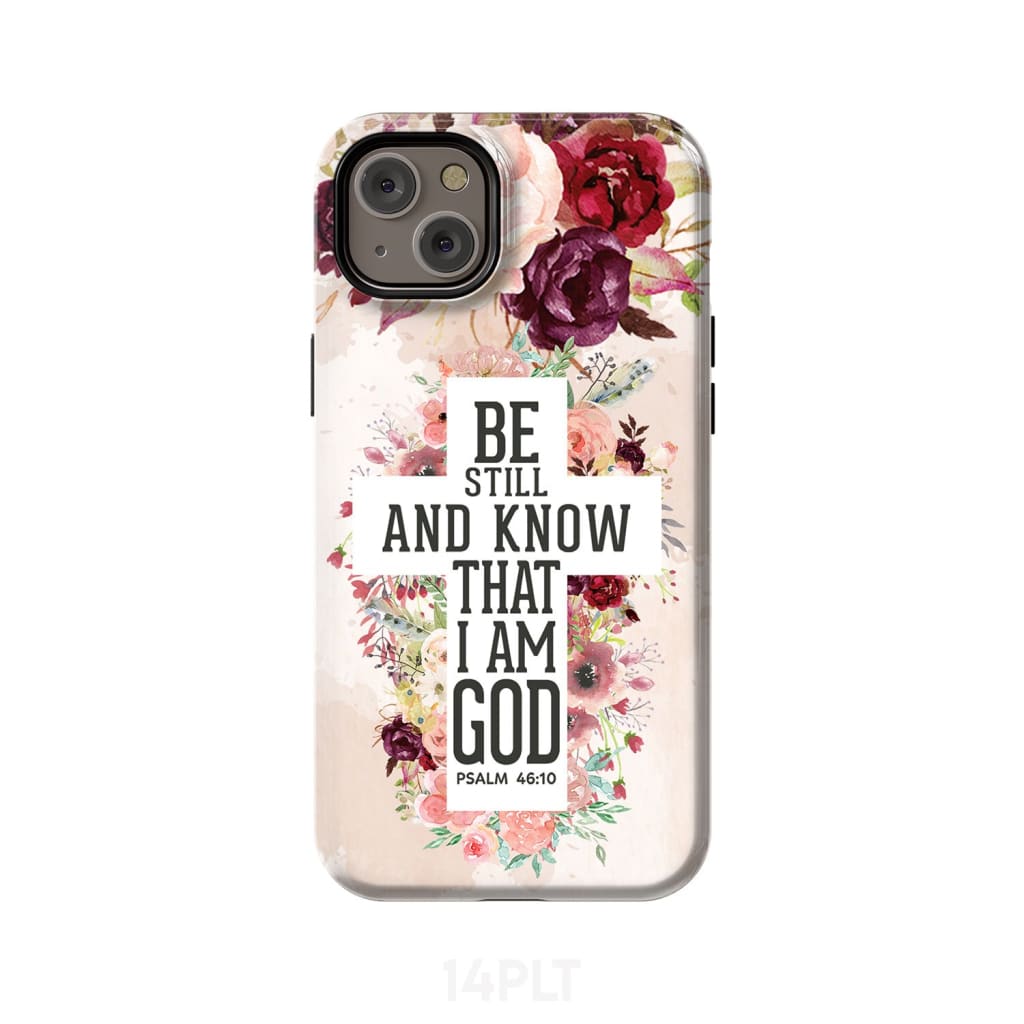 Be still and know that I am God phone case - Psalm 46:10 Bible verse phone case
