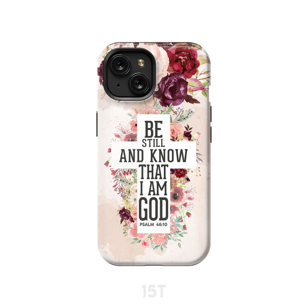 Be still and know that I am God phone case - Psalm 46:10 Bible verse phone case