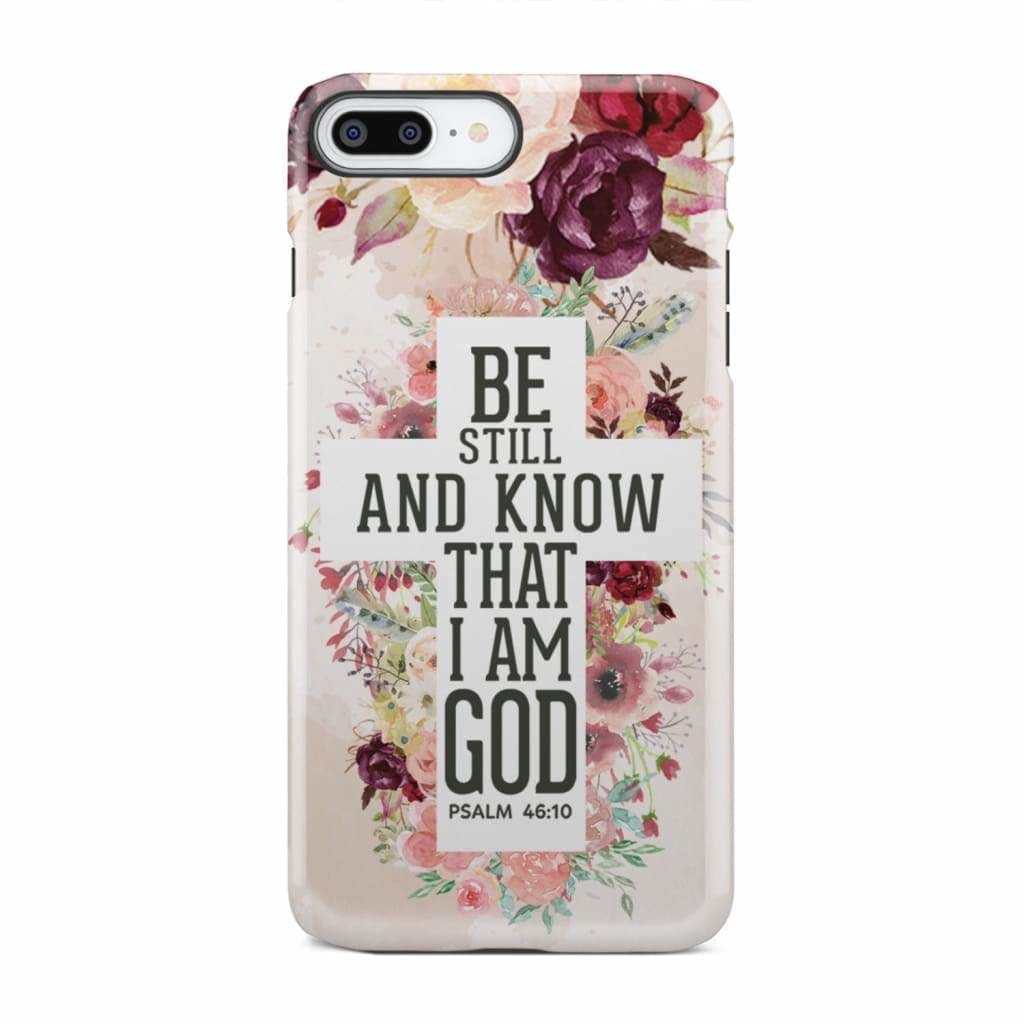 Be still and know that I am God phone case - Psalm 46:10 Bible verse phone case