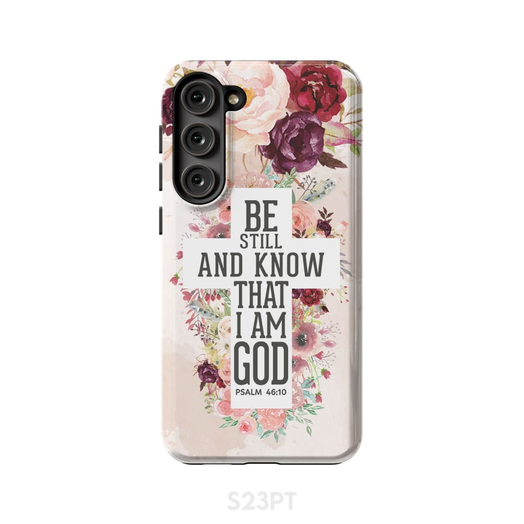 Be still and know that I am God phone case - Psalm 46:10 Bible verse phone case