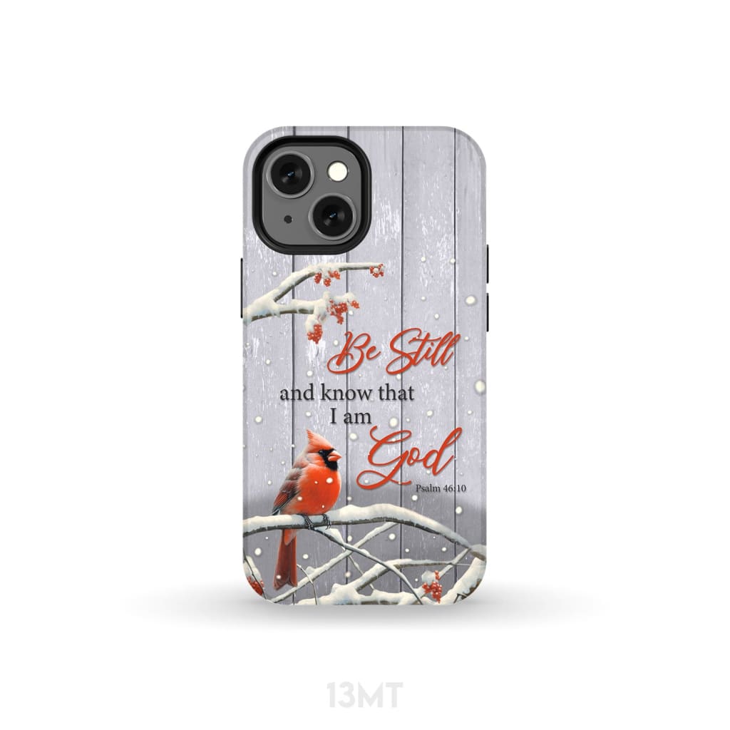 Be Still and Know Psalm 46:10, Cardinal, Christmas Phone Case