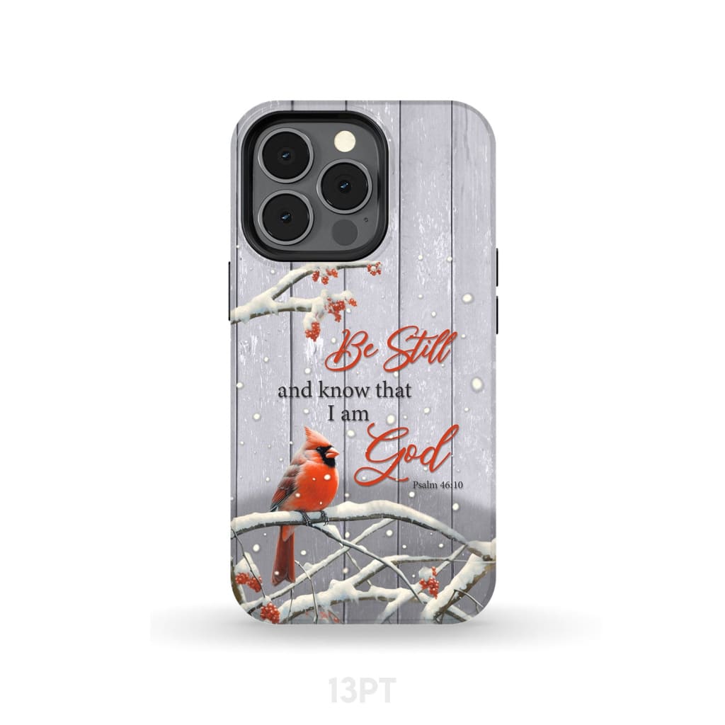 Be Still and Know Psalm 46:10, Cardinal, Christmas Phone Case