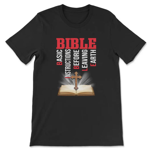 Bible Basic Instructions Before Leaving Earth Christian T-shirt