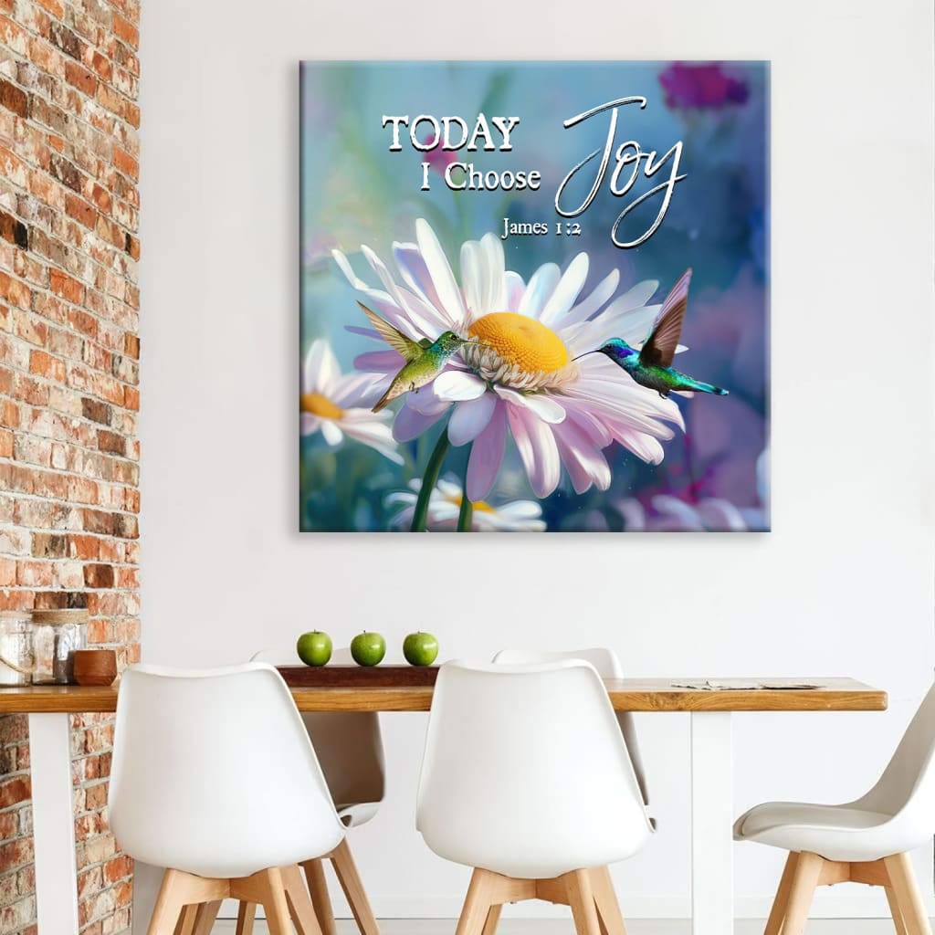 Today I Choose Joy James 1:2, Hummingbird With Daisies, Wall Art Canvas