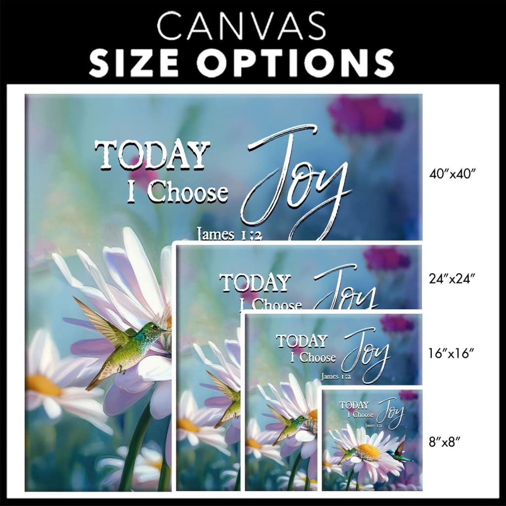 Today I Choose Joy James 1:2, Hummingbird With Daisies, Wall Art Canvas