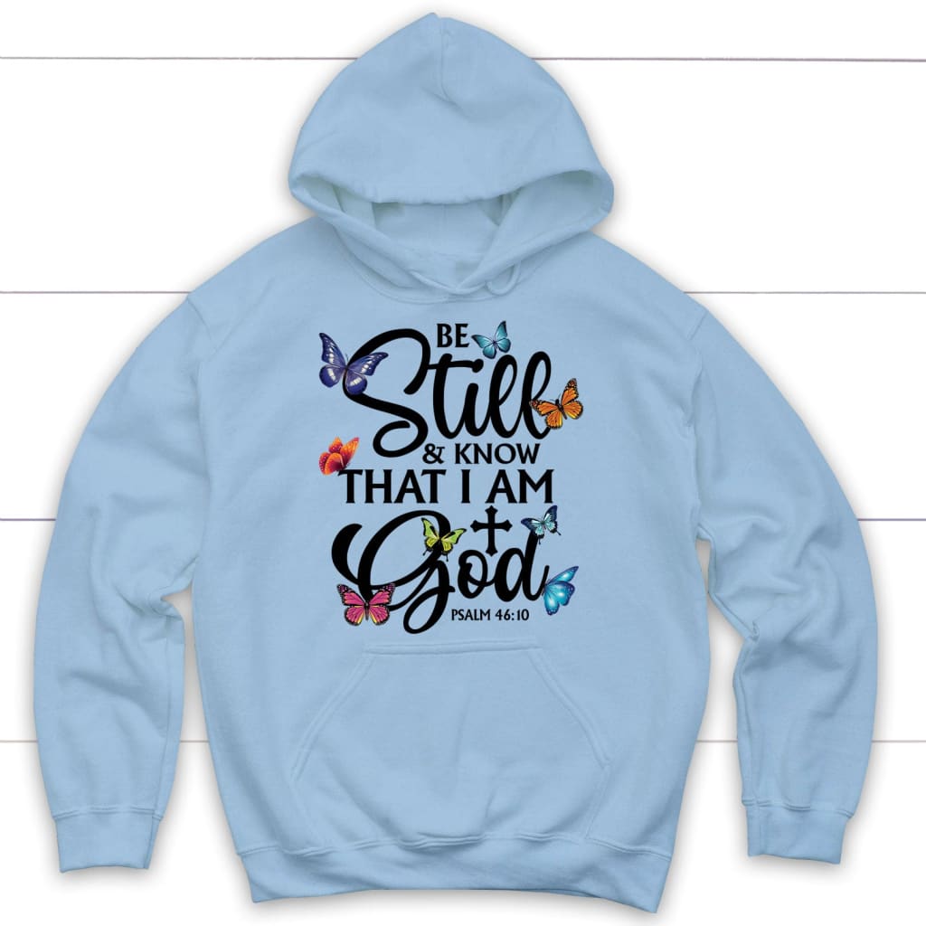 Be Still And Know That I Am God Butterflies Hoodie