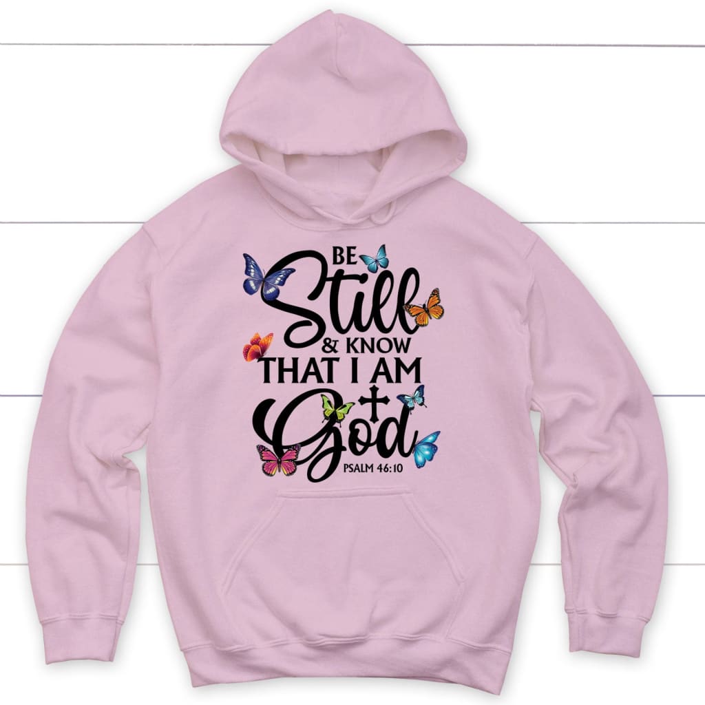 Be Still And Know That I Am God Butterflies Hoodie