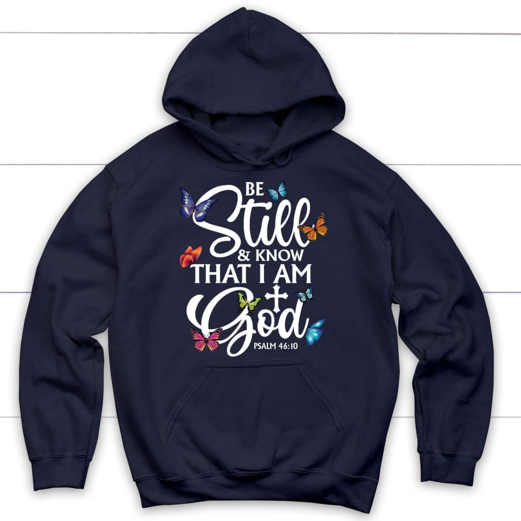 Be Still And Know That I Am God Butterflies Hoodie