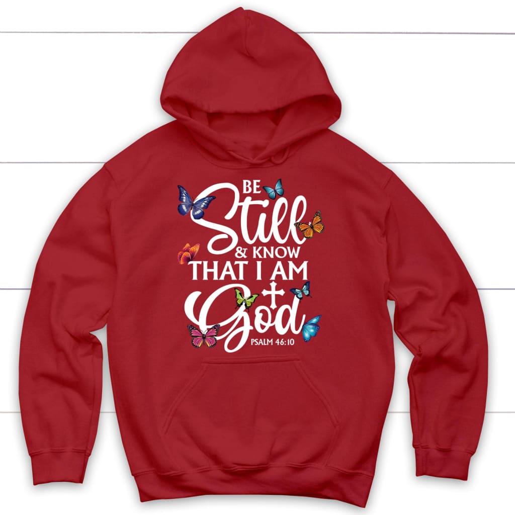 Be Still And Know That I Am God Butterflies Hoodie