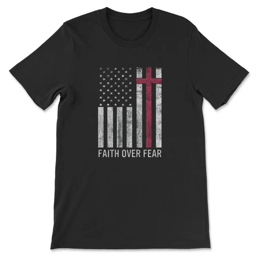 Faith Over Fear, USA Flag, Christian Patriotic T-shirt