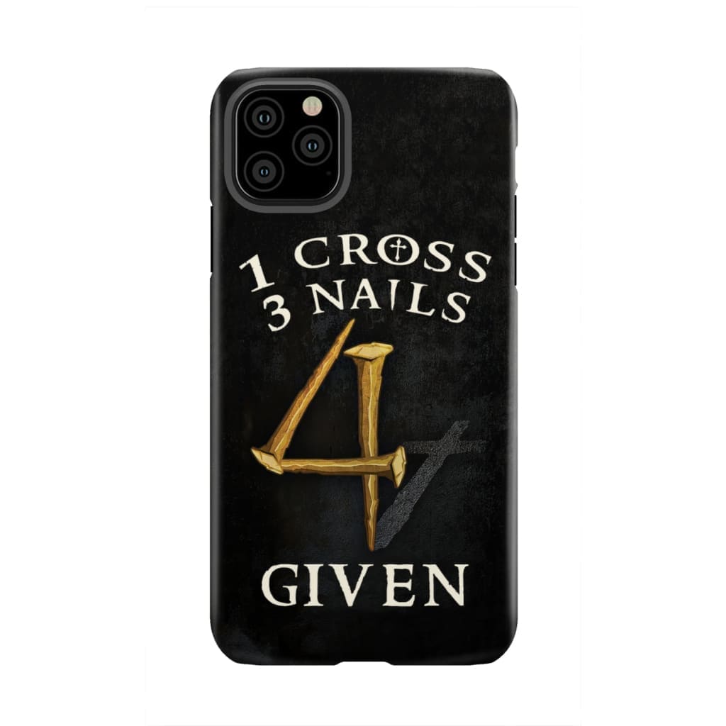 Christian phone cases: 1 Cross 3 Nails 4Given phone case, Christian gifts