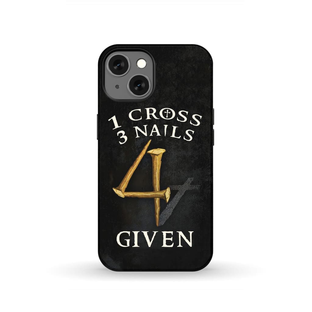 Christian phone cases: 1 Cross 3 Nails 4Given phone case, Christian gifts
