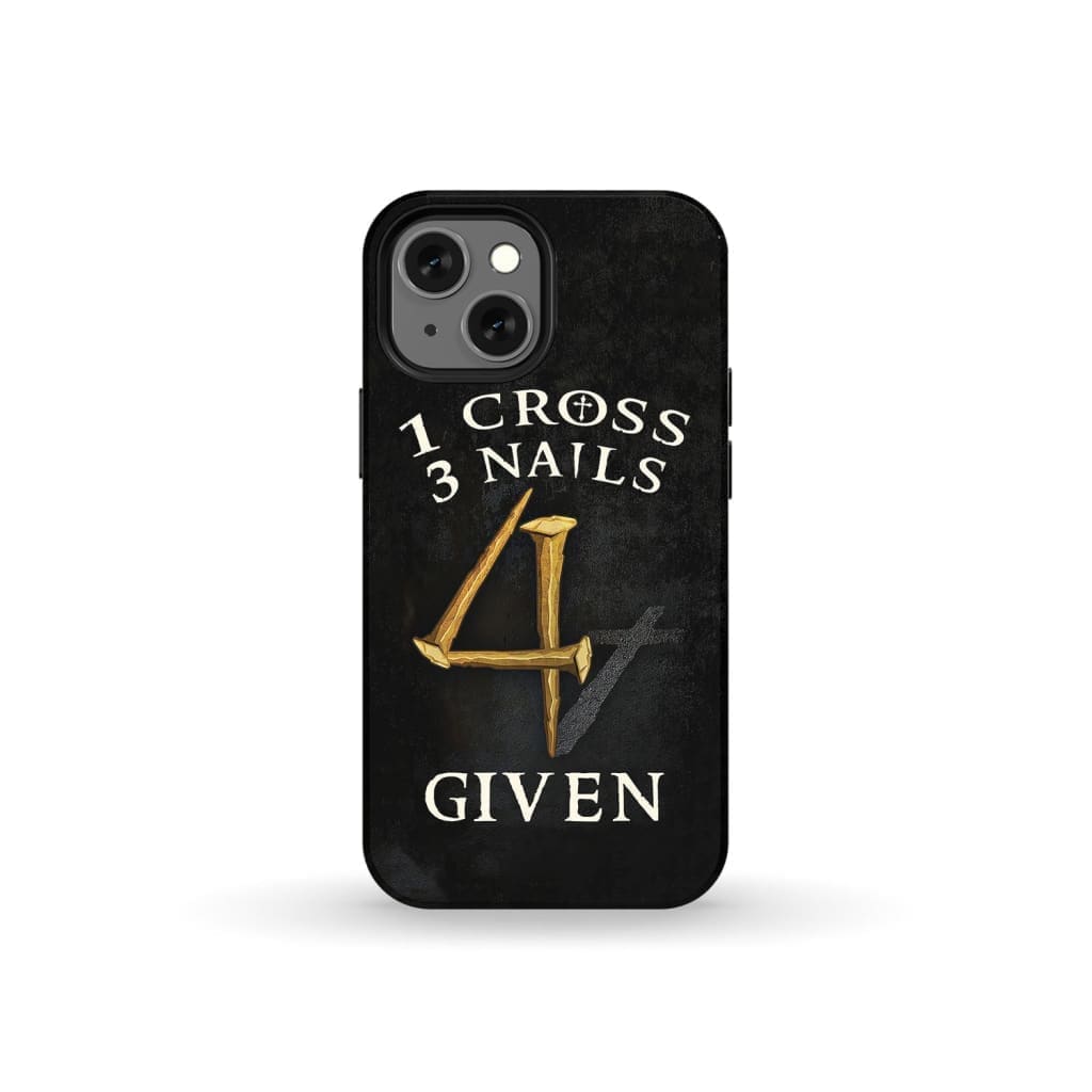 Christian phone cases: 1 Cross 3 Nails 4Given phone case, Christian gifts