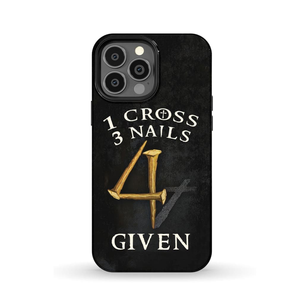 Christian phone cases: 1 Cross 3 Nails 4Given phone case, Christian gifts