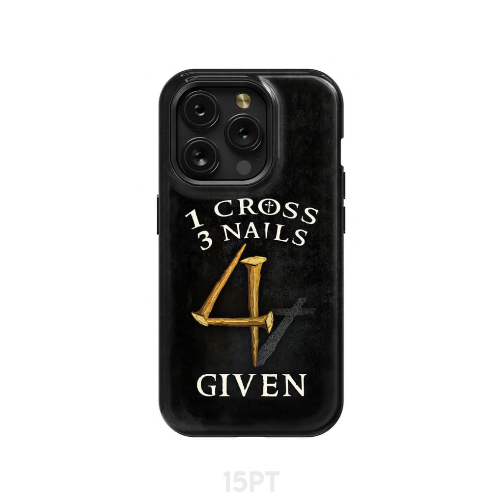 Christian phone cases: 1 Cross 3 Nails 4Given phone case, Christian gifts