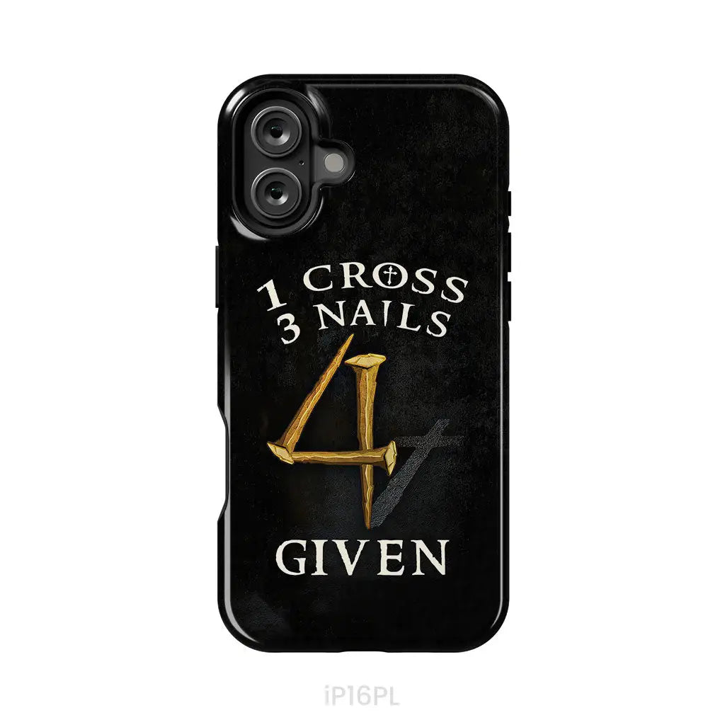 Christian phone cases: 1 Cross 3 Nails 4Given phone case, Christian gifts