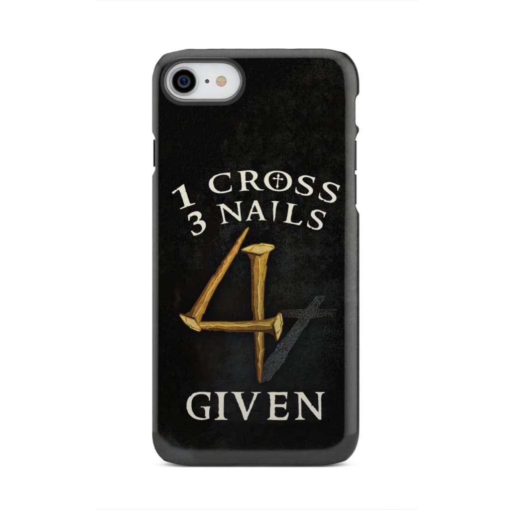 Christian phone cases: 1 Cross 3 Nails 4Given phone case, Christian gifts