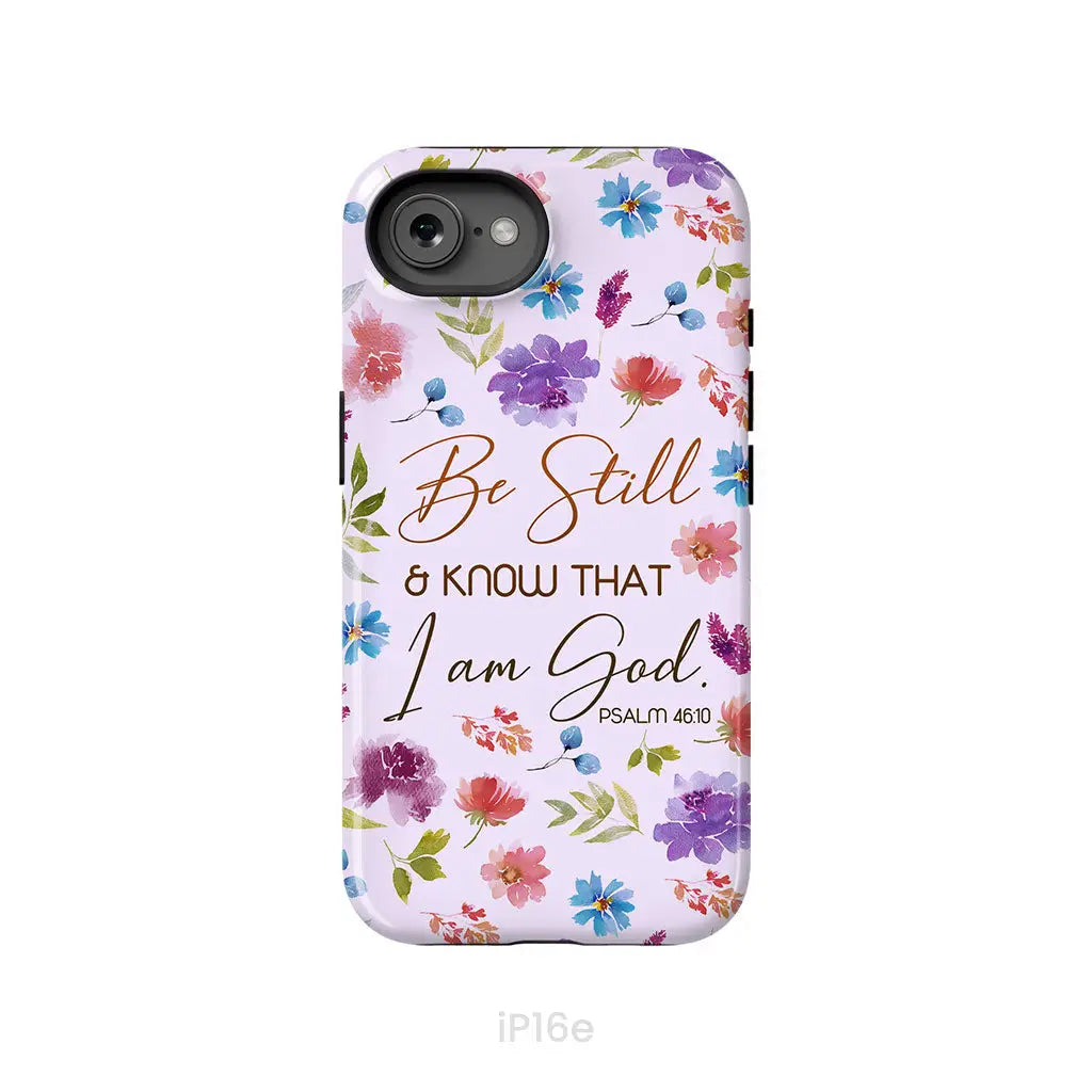 Christian phone cases: Be still and know that I am God Psalm 46:10 flowers phone case