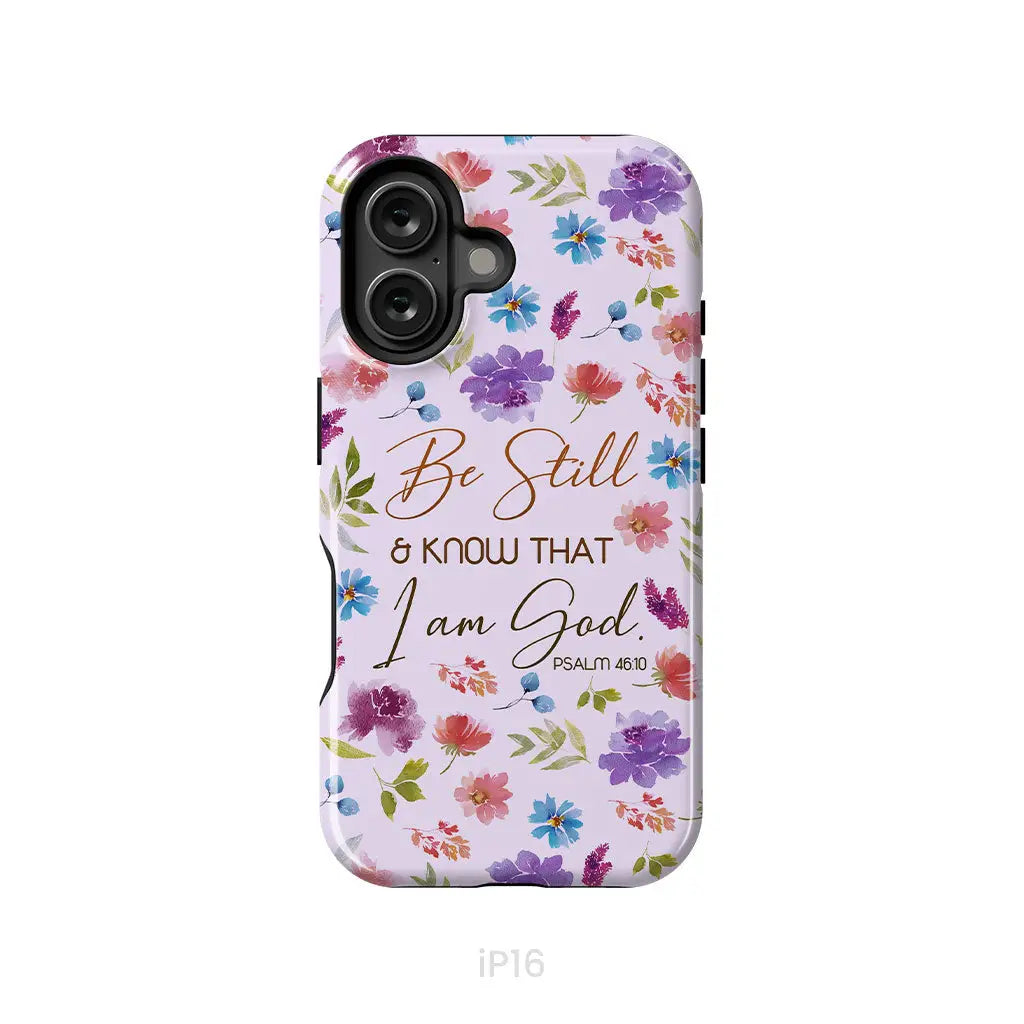 Christian phone cases: Be still and know that I am God Psalm 46:10 flowers phone case