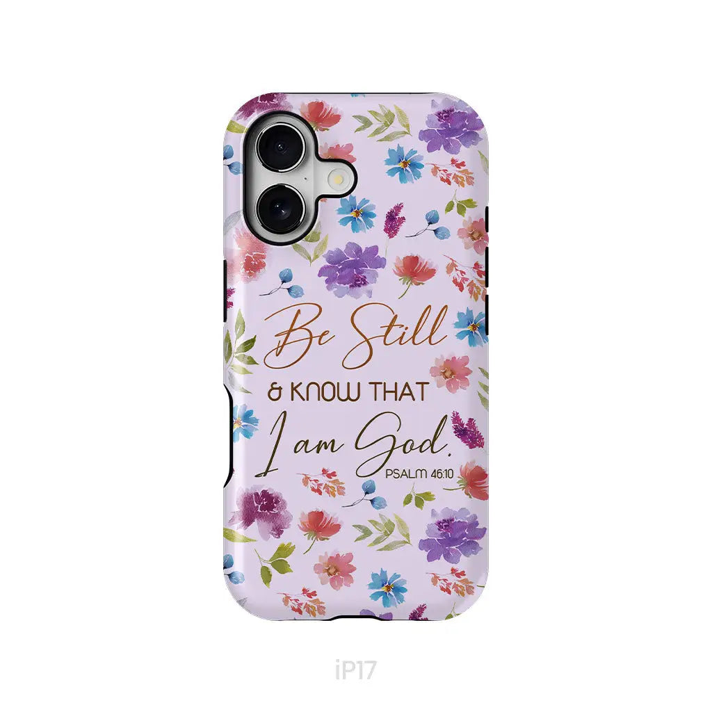 Christian phone cases: Be still and know that I am God Psalm 46:10 flowers phone case