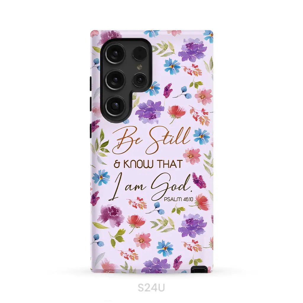 Christian phone cases: Be still and know that I am God Psalm 46:10 flowers phone case