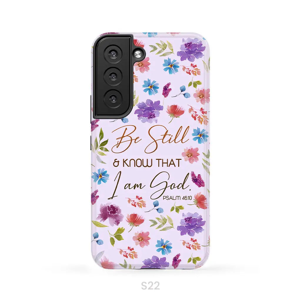 Christian phone cases: Be still and know that I am God Psalm 46:10 flowers phone case
