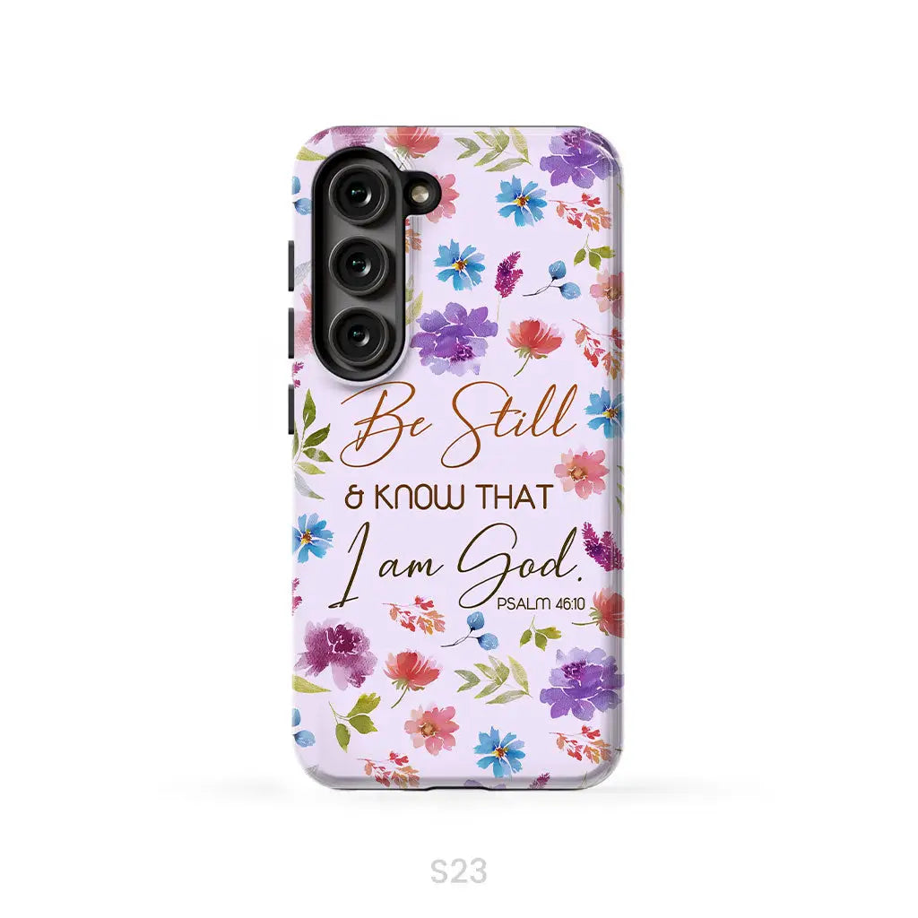 Christian phone cases: Be still and know that I am God Psalm 46:10 flowers phone case