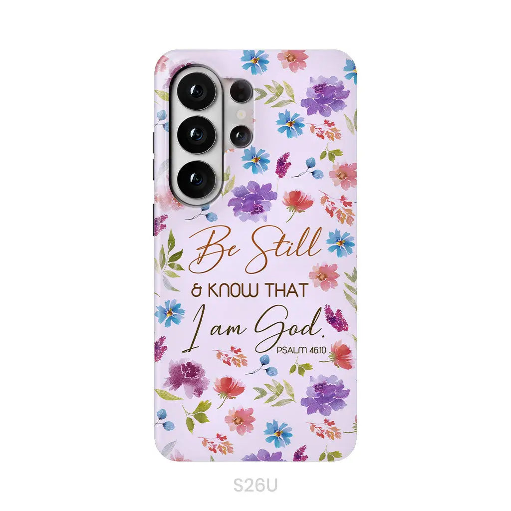 Christian phone cases: Be still and know that I am God Psalm 46:10 flowers phone case