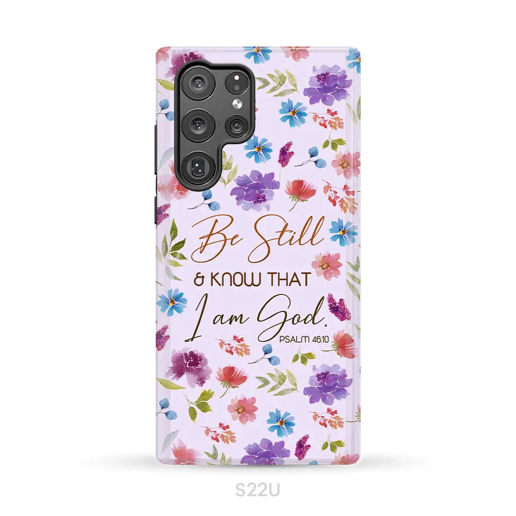 Christian phone cases: Be still and know that I am God Psalm 46:10 flowers phone case