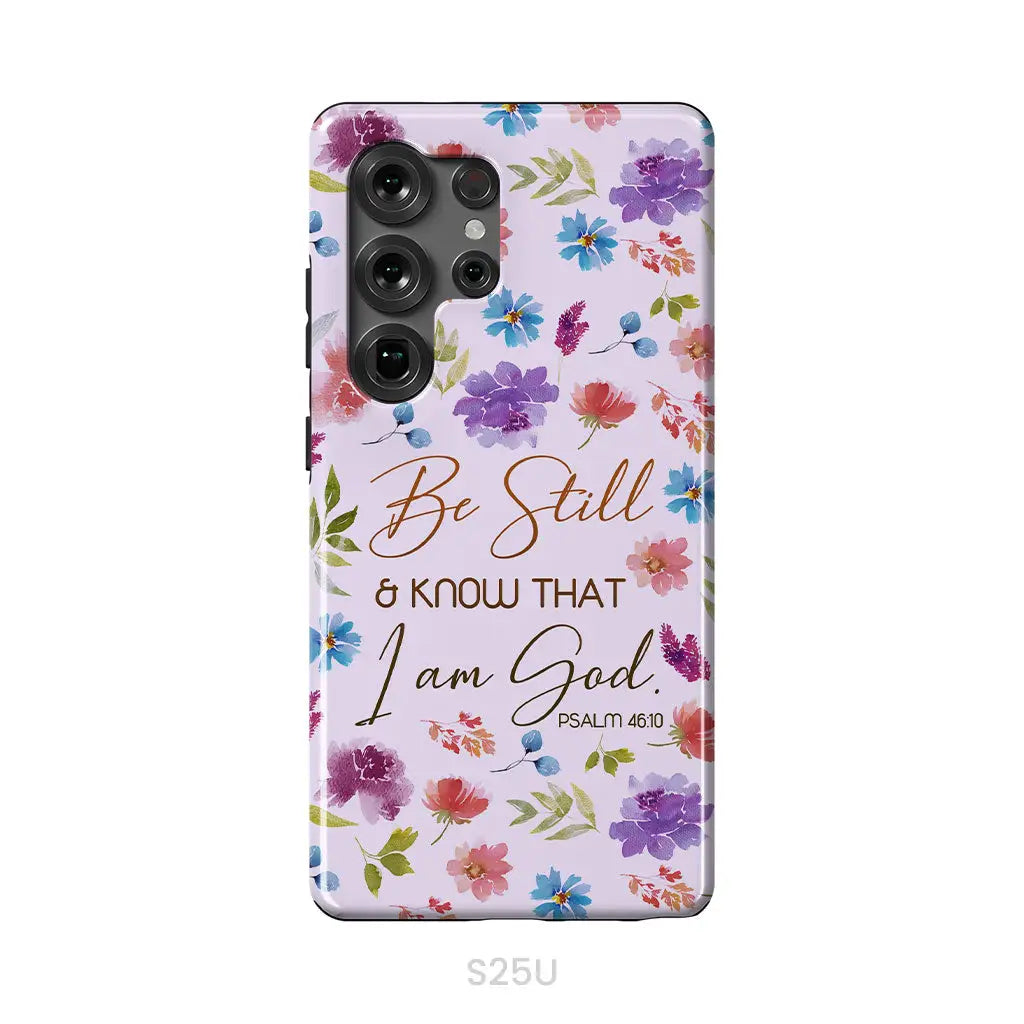 Christian phone cases: Be still and know that I am God Psalm 46:10 flowers phone case