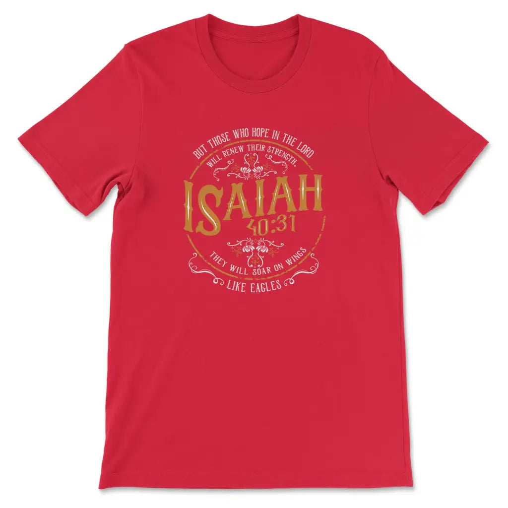 Isaiah 40:31 Those Who Hope In The Lord Bible Verse T-shirt