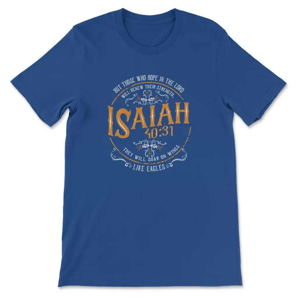 Isaiah 40:31 Those Who Hope In The Lord Bible Verse T-shirt