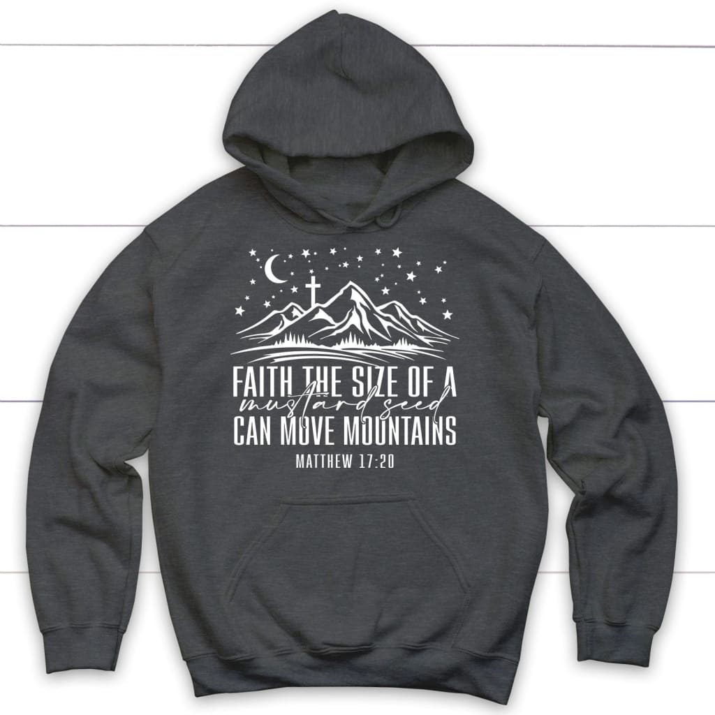 Faith The Size Of A Mustard Seed Can Move Mountains Hoodie