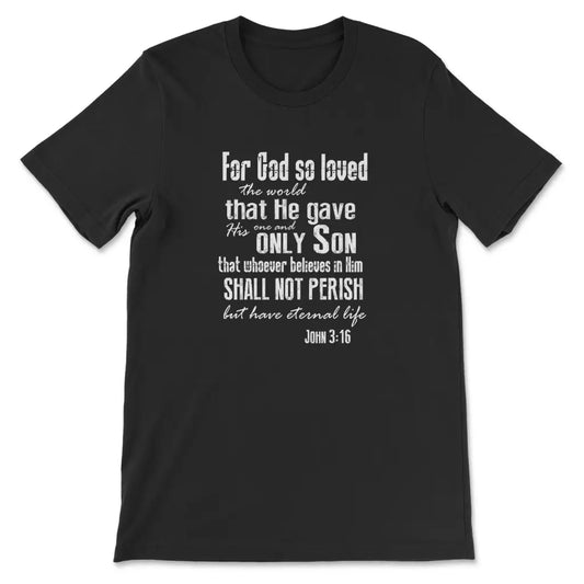 For God So Loved The World John 3:16 ESV T-shirt
