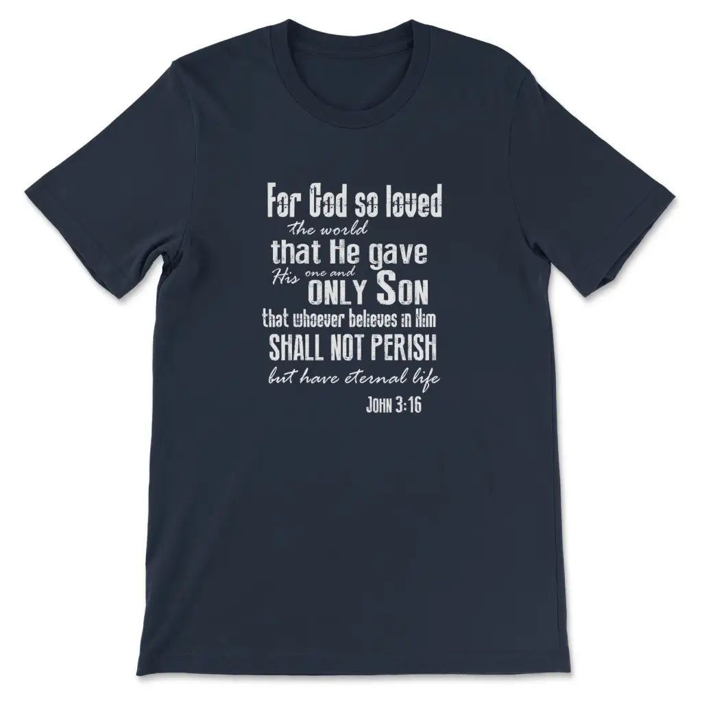 For God So Loved The World John 3:16 ESV T-shirt