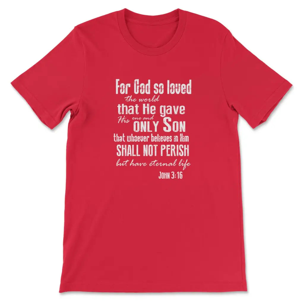 For God So Loved The World John 3:16 ESV T-shirt