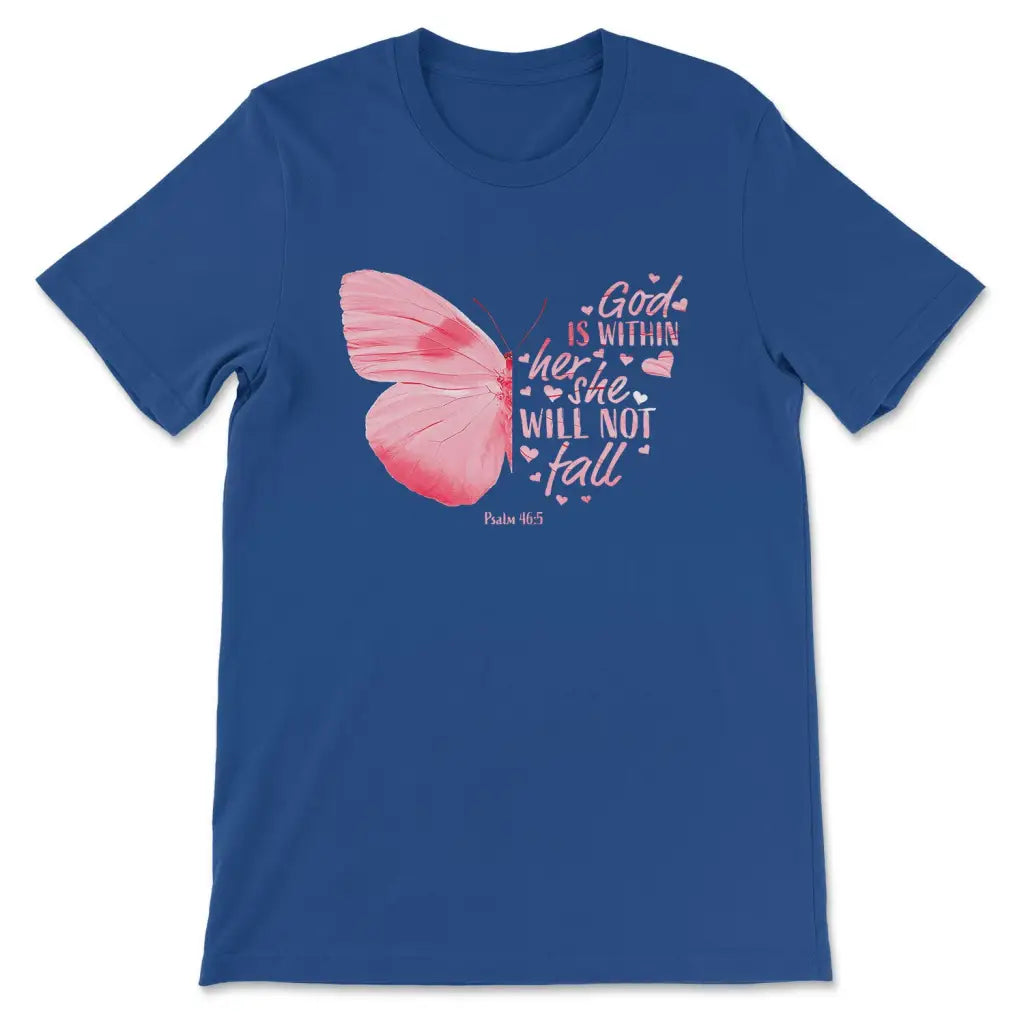 God is Within Her She Will Not Fall Butterfly Christian T-shirt