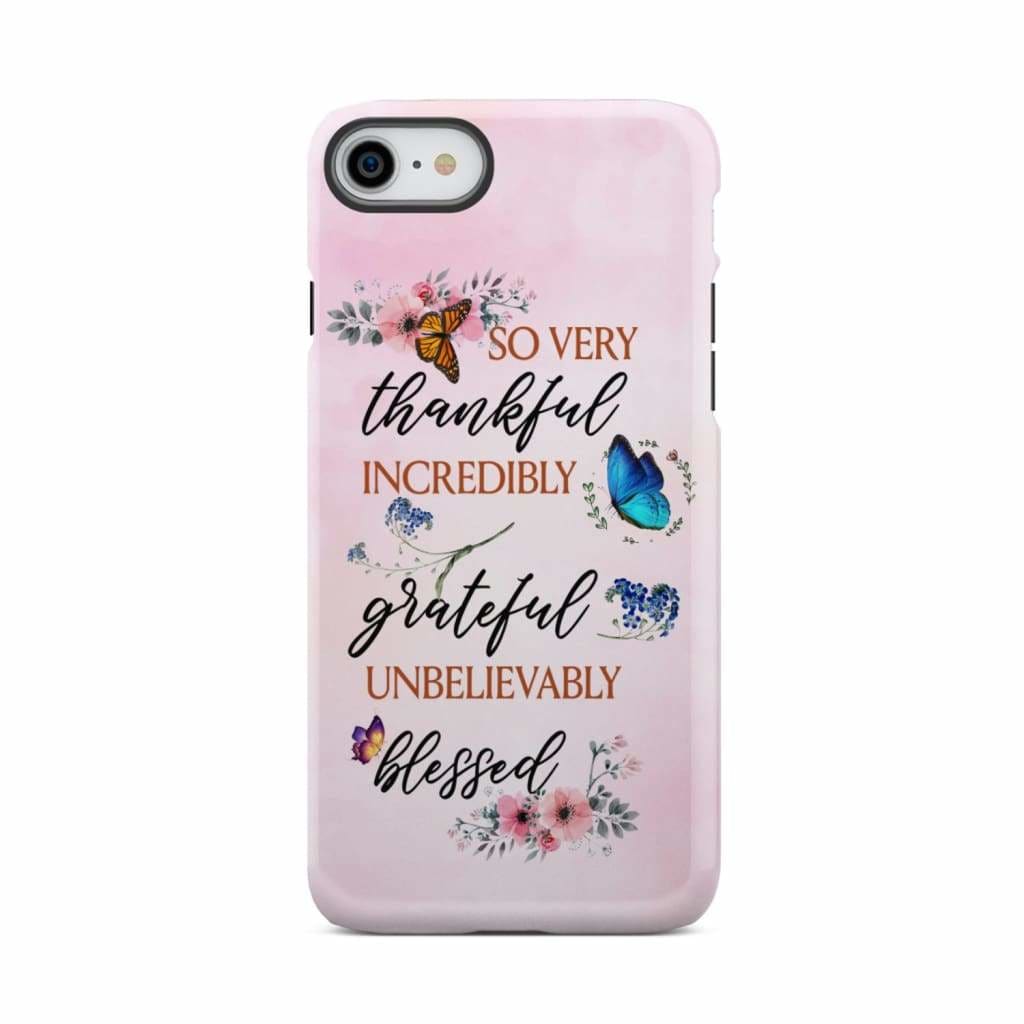 Grateful thankful blessed phone case, Butterfly floral Christian phone cases