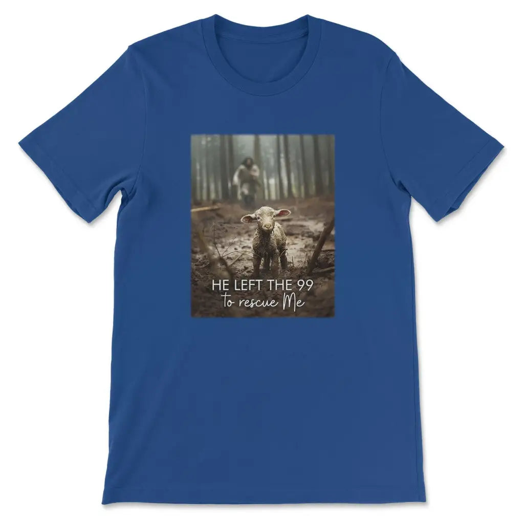 He Left the 99 to Rescue Me, Jesus and Lost Sheep, Christian T-shirt