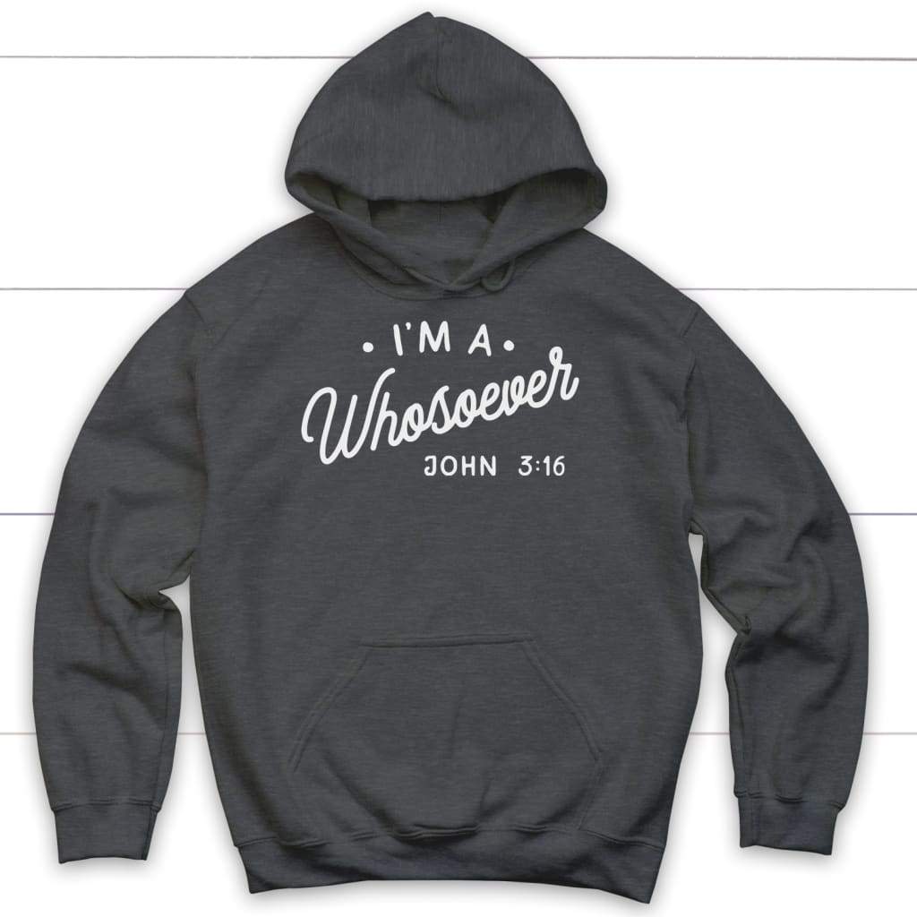 I Am A Whosoever John 3:16 Hoodie