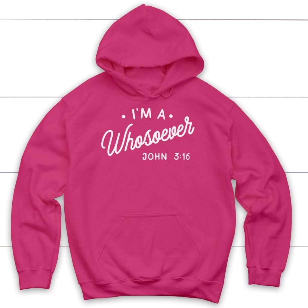 I Am A Whosoever John 3:16 Hoodie