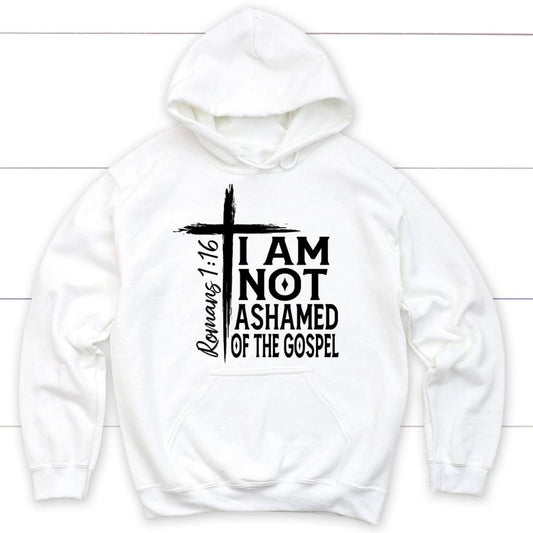 I Am Not Ashamed Of The Gospel Hoodie
