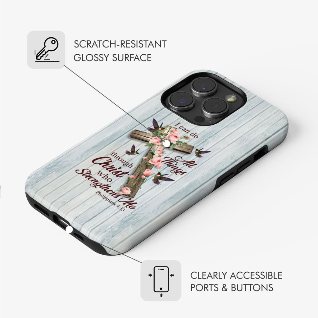 I Can Do All Things Through Christ, Cross With Flowers, Phone Case