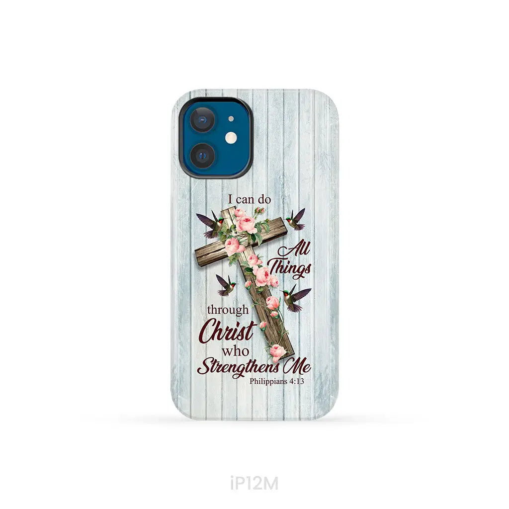 I Can Do All Things Through Christ, Cross With Flowers, Phone Case