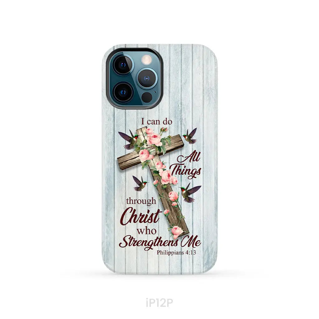 I Can Do All Things Through Christ, Cross With Flowers, Phone Case