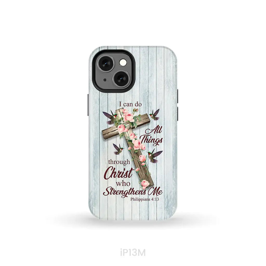 I Can Do All Things Through Christ, Cross With Flowers, Phone Case