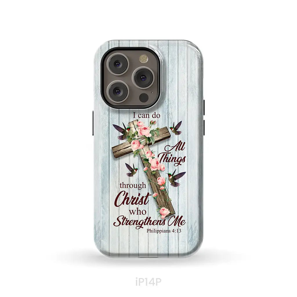 I Can Do All Things Through Christ, Cross With Flowers, Phone Case