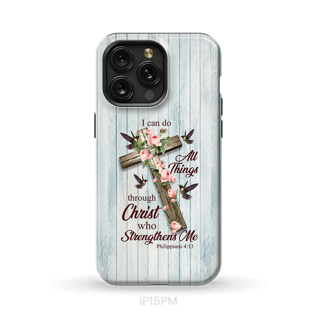 I Can Do All Things Through Christ, Cross With Flowers, Phone Case