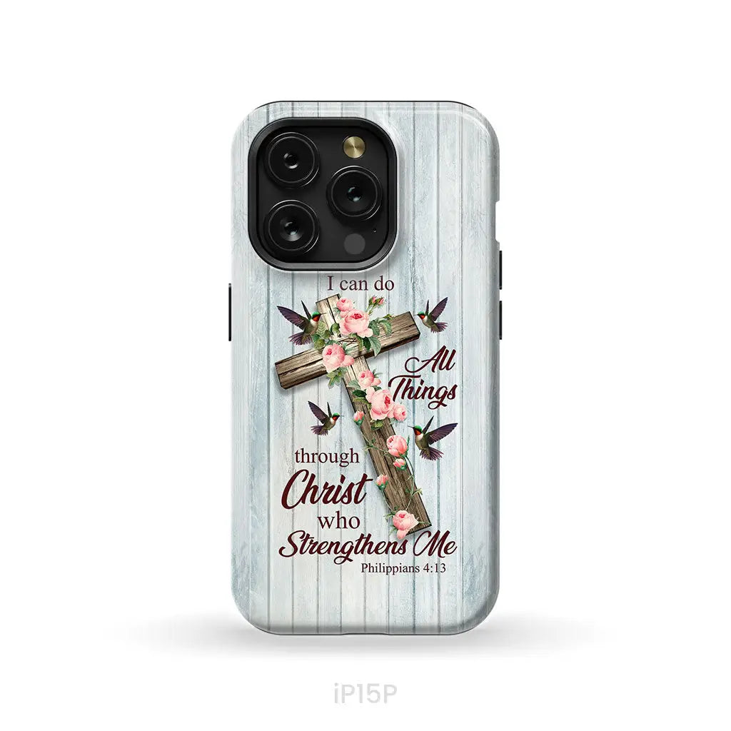 I Can Do All Things Through Christ, Cross With Flowers, Phone Case